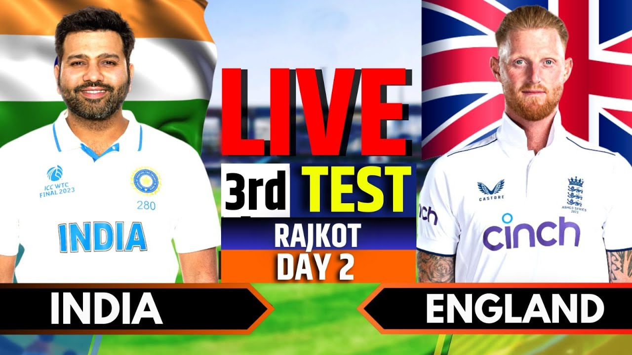 IND vs ENG 3rd Test Match Live Score, Day 2